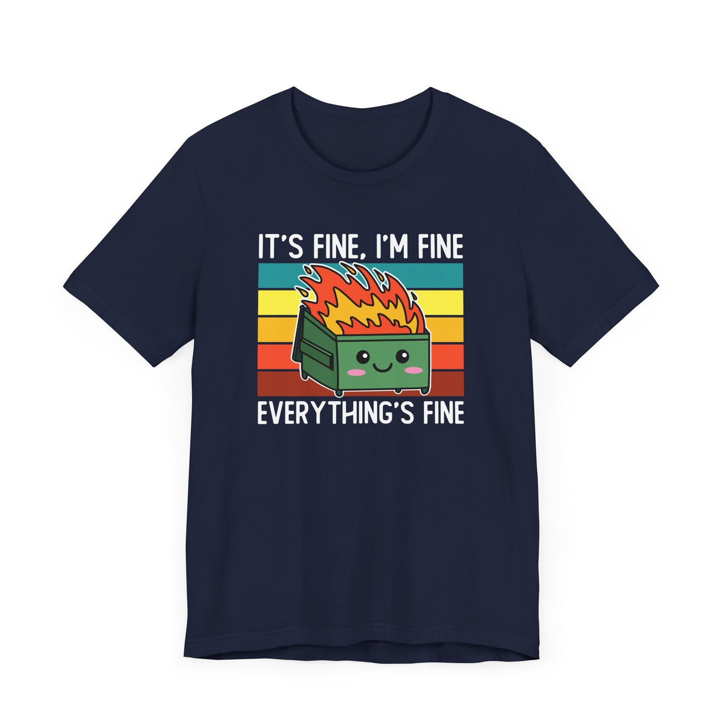 Everything's Fine T-Shirt