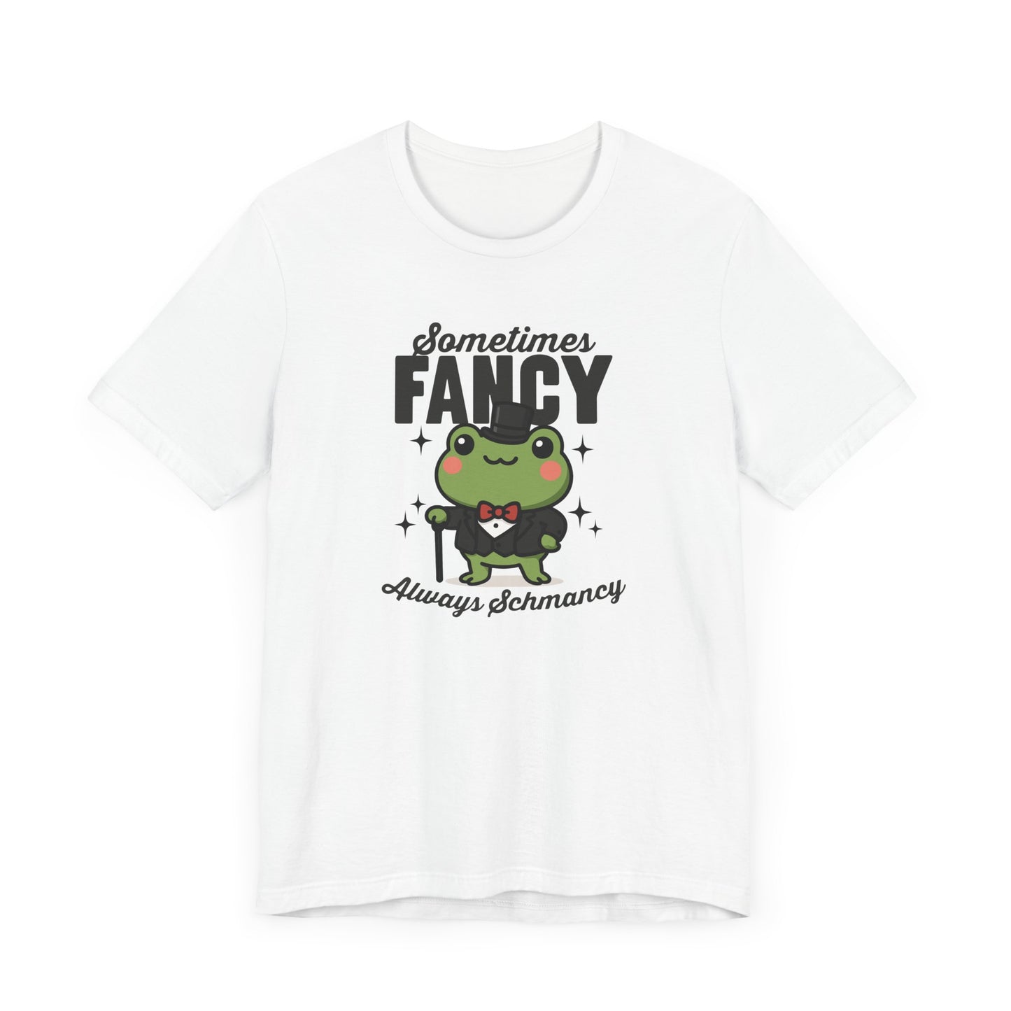 Sometimes Fancy T-Shirt