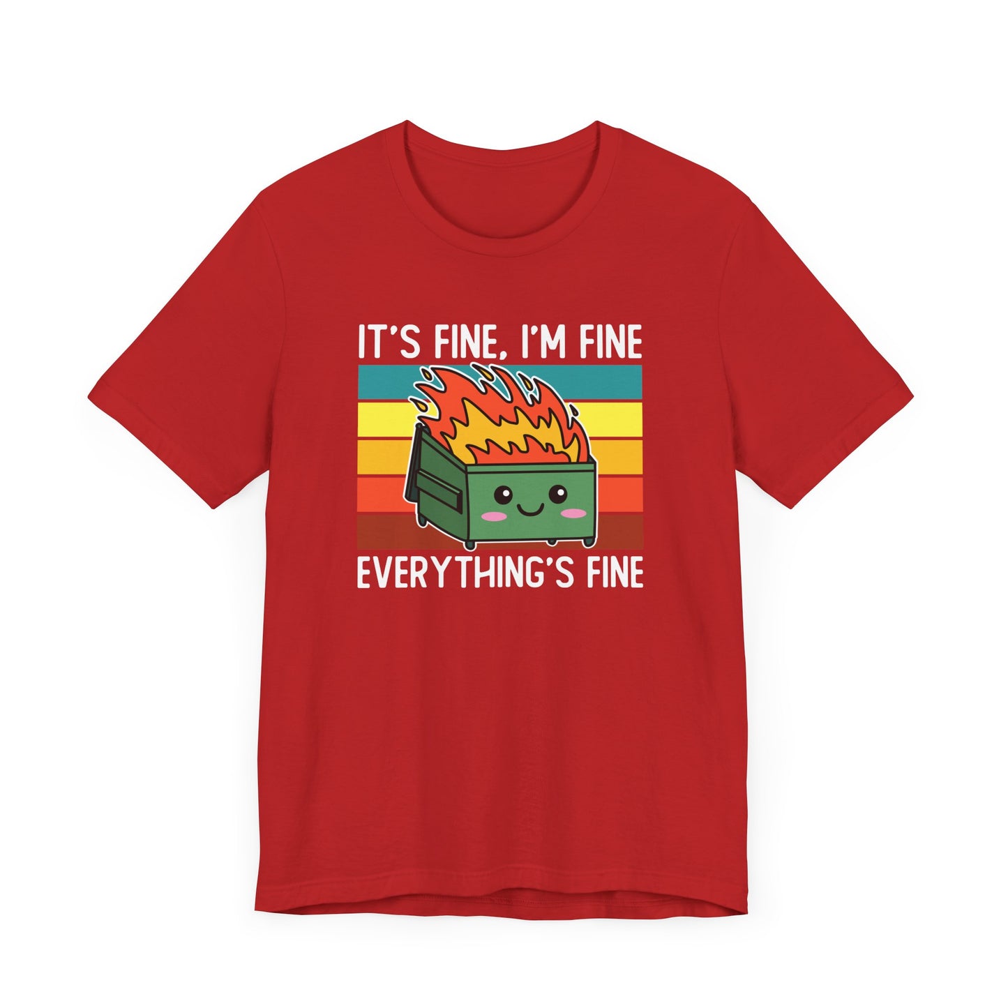 Everything's Fine T-Shirt