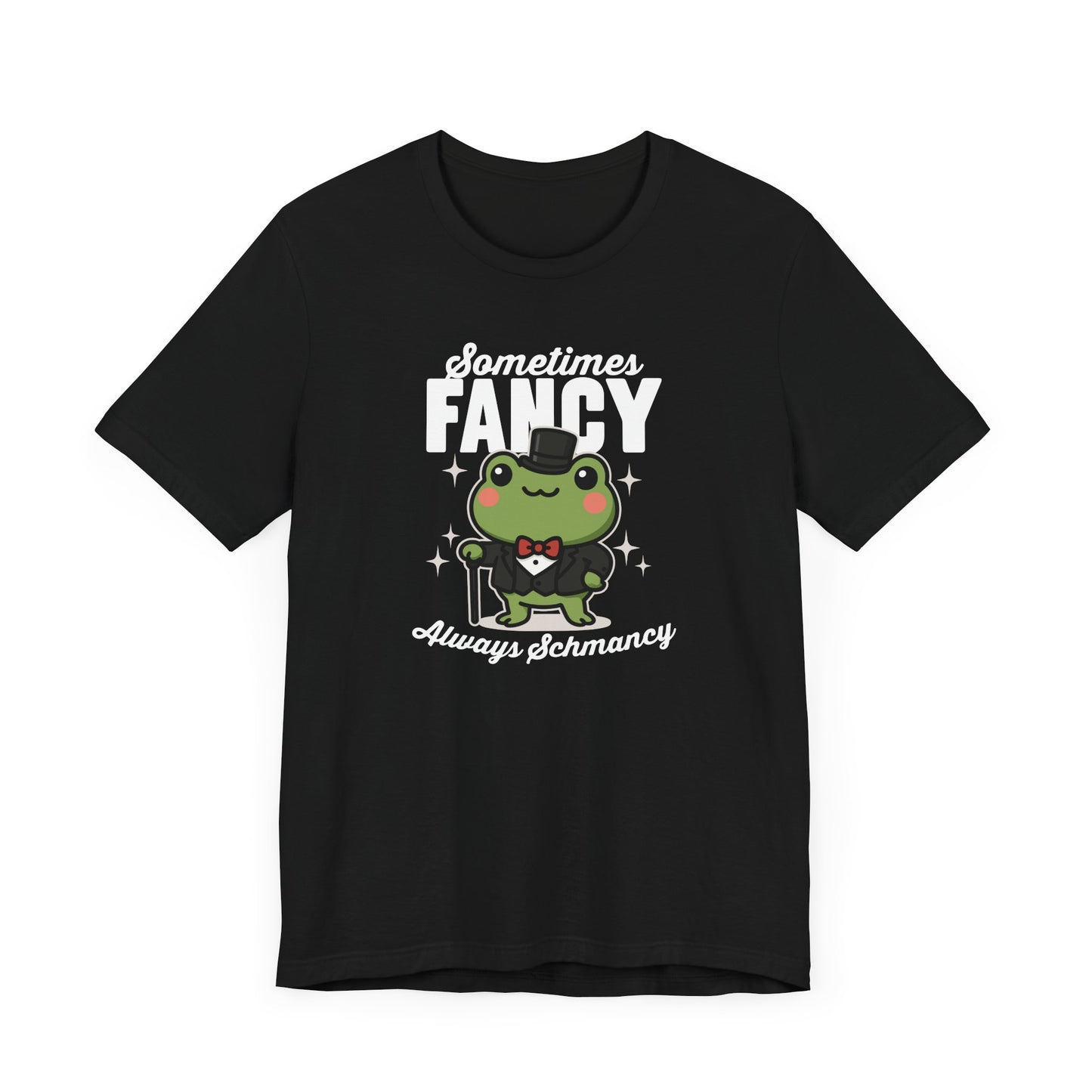 Sometimes Fancy T-Shirt