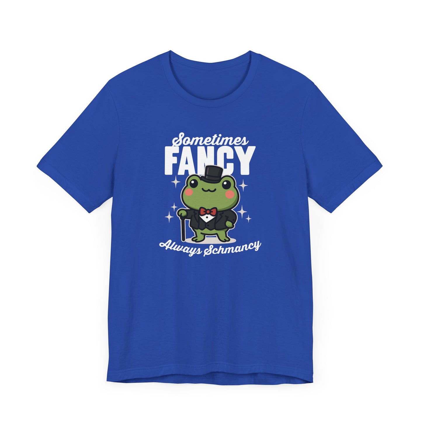 Sometimes Fancy T-Shirt