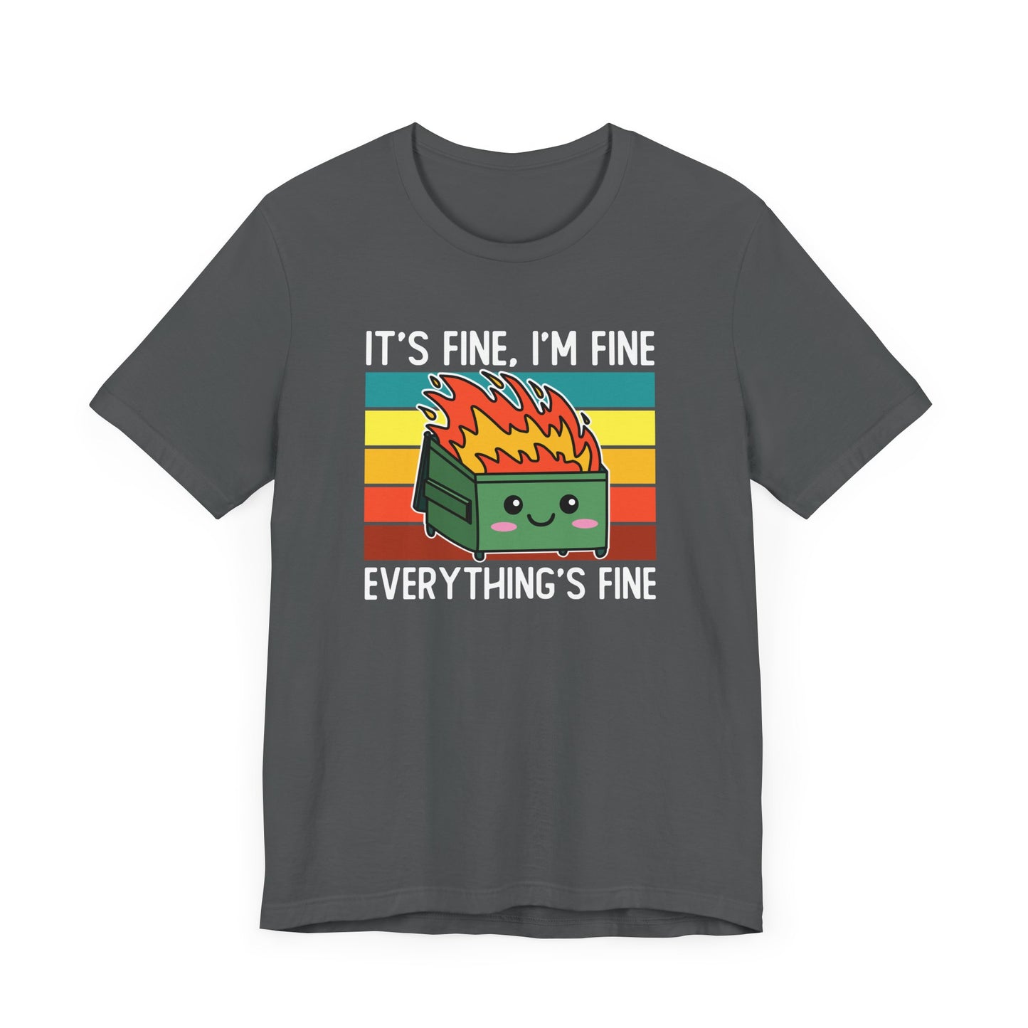 Everything's Fine T-Shirt