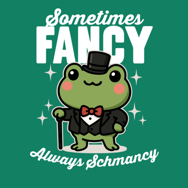 Sometimes Fancy T-Shirt