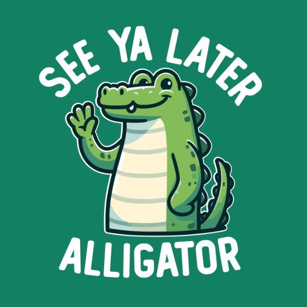 Later Gator T-Shirt