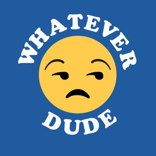 Whatever Dude T-Shirt