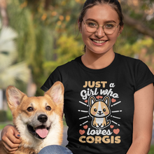 Load image into Gallery viewer, Just a Girl who loves corgis shirt