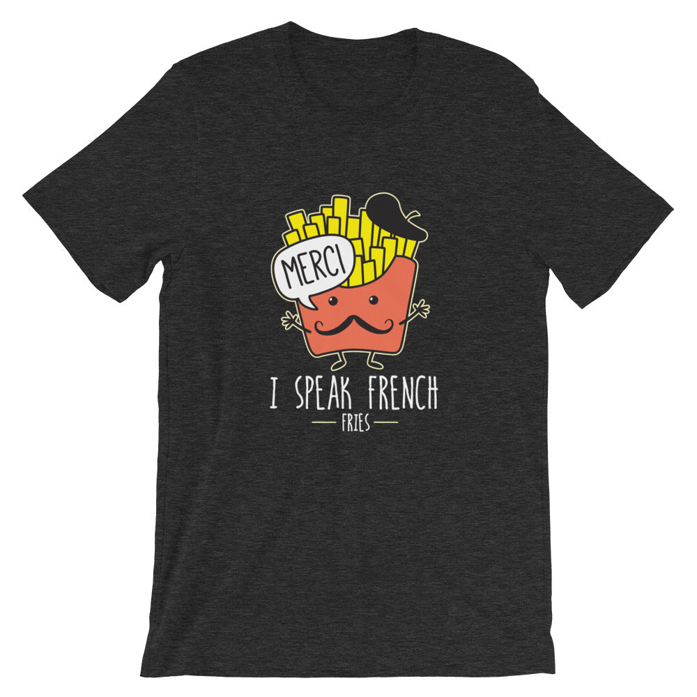 I Speak French Fries Shirt