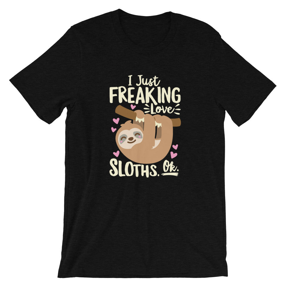 I Just Freaking Love Sloths Shirt