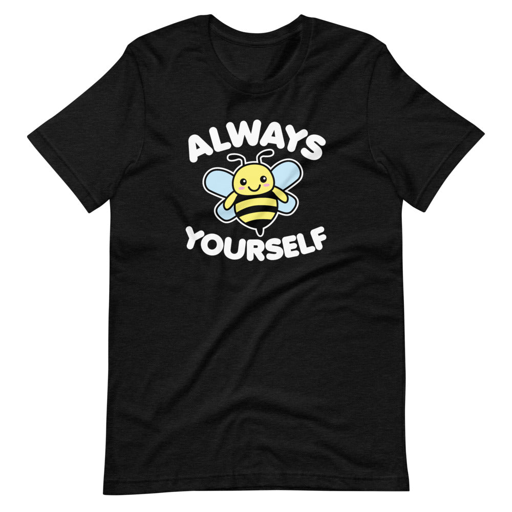 Bee Yourself T-Shirt