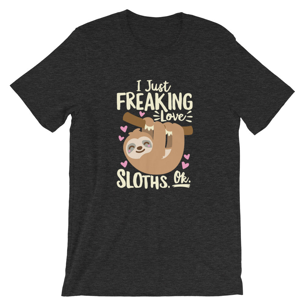I Just Freaking Love Sloths Shirt