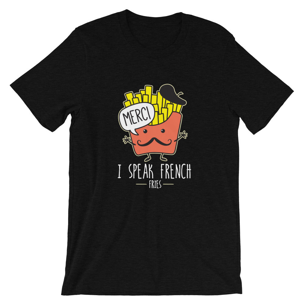 I Speak French Fries Shirt