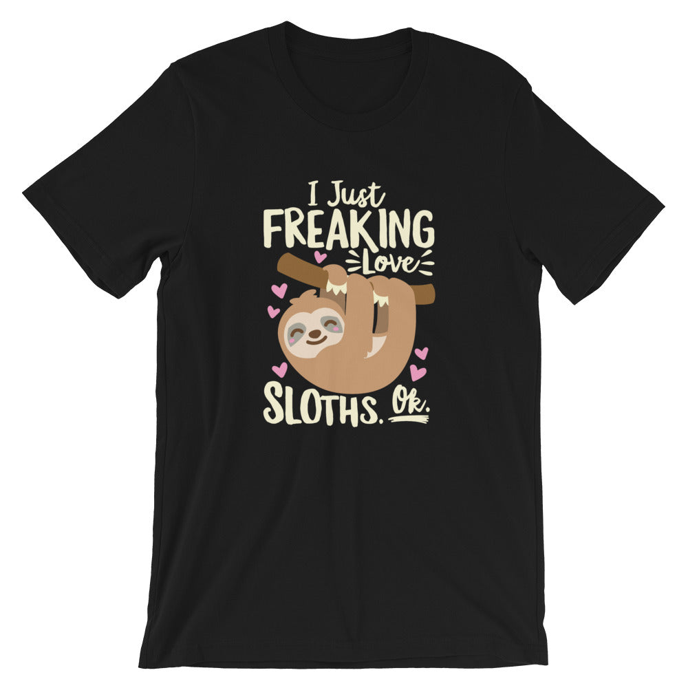 I Just Freaking Love Sloths Shirt