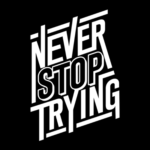 Never Stop Trying