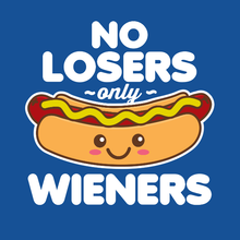 Load image into Gallery viewer, No Losers only Wieners