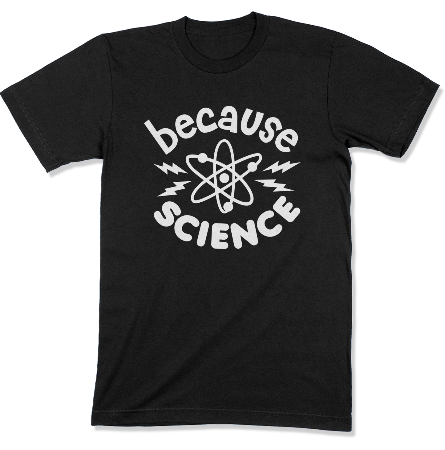 Because Science Shirt