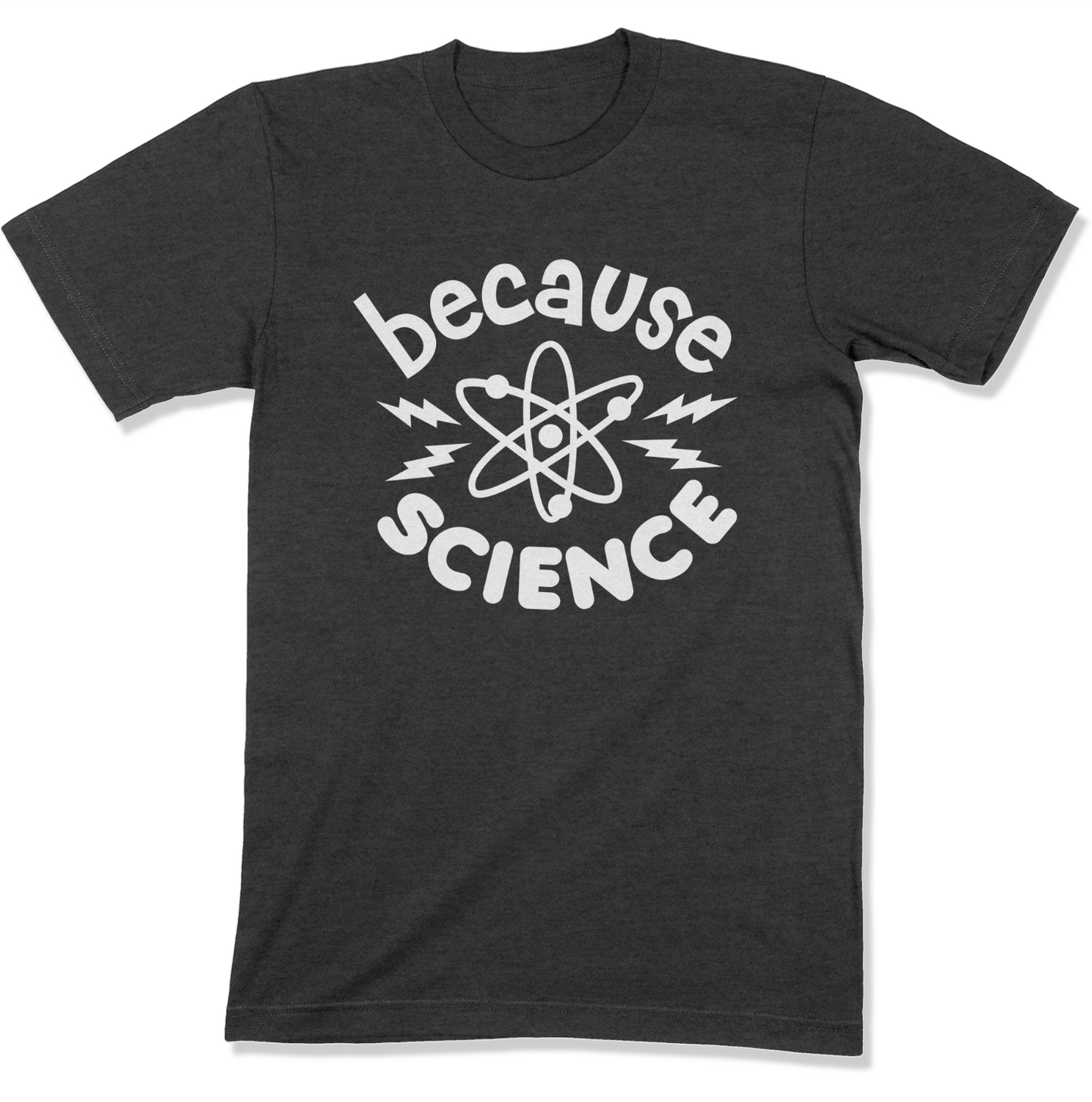 Because Science Shirt
