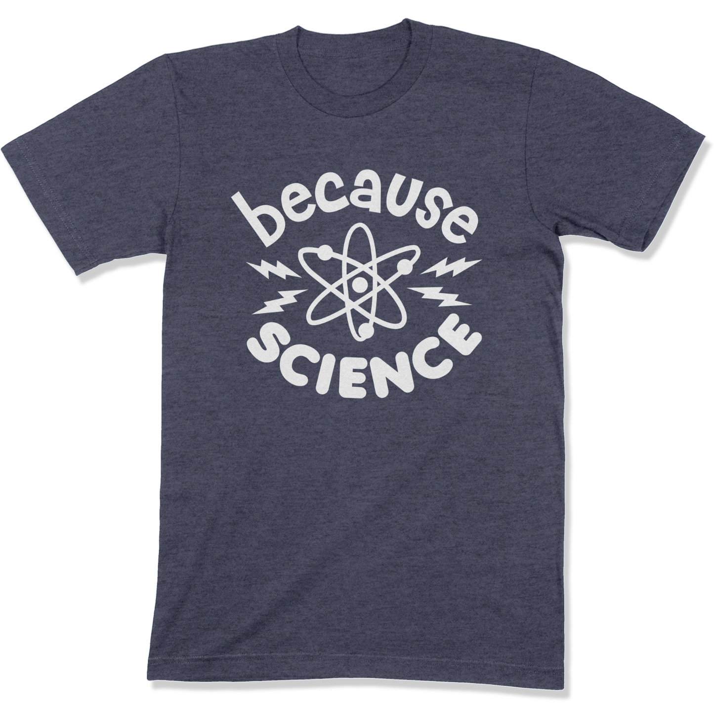 Because Science Shirt