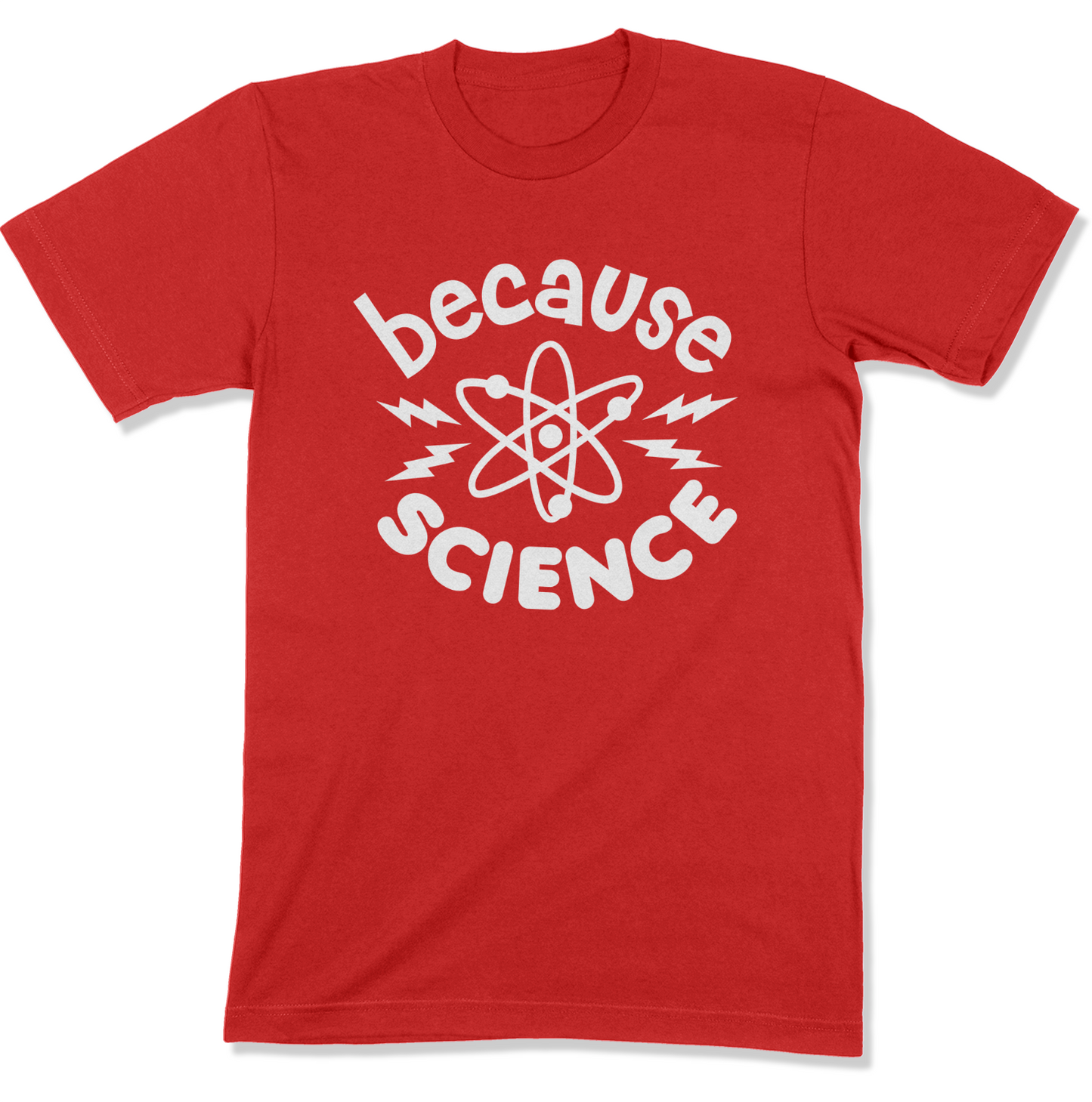 Because Science Shirt