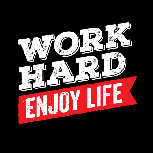 Work Hard Enjoy Life