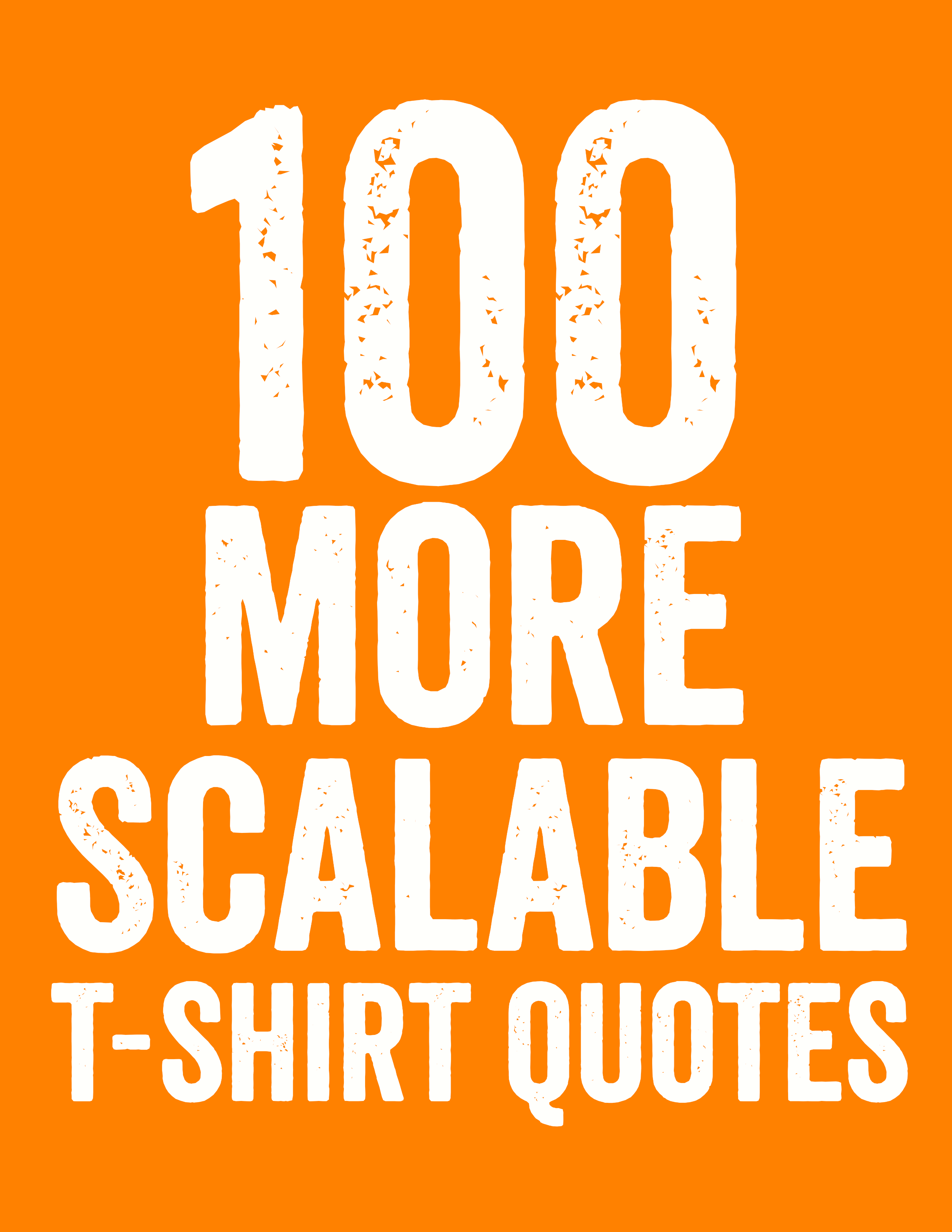 100 More Scalable T Shirt Quotes Detour Shirts