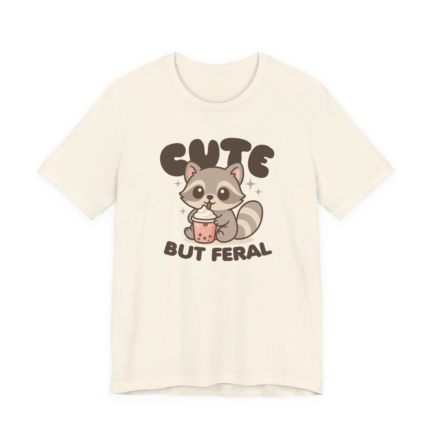 Cute But Feral T-Shirt