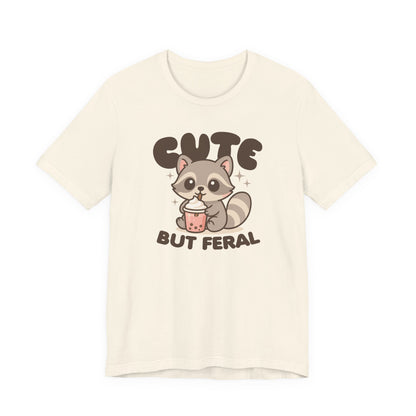 Cute But Feral T-Shirt