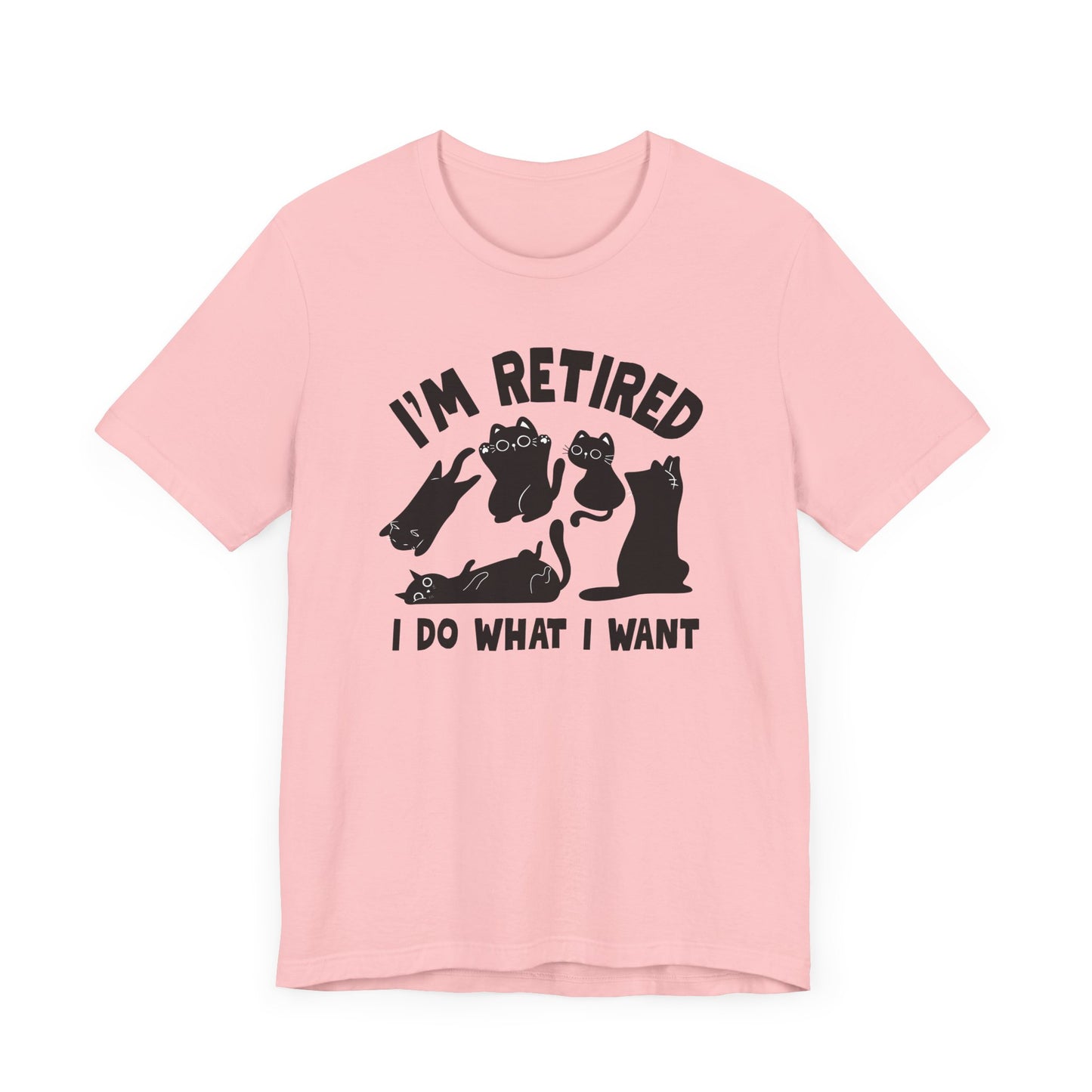 I'm Retired T-Shirt