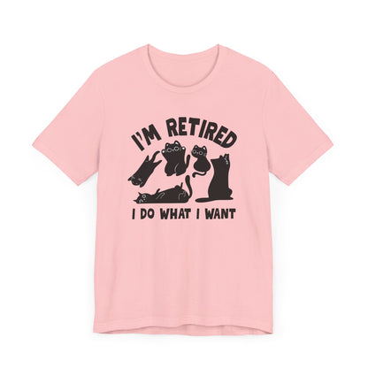 I'm Retired T-Shirt