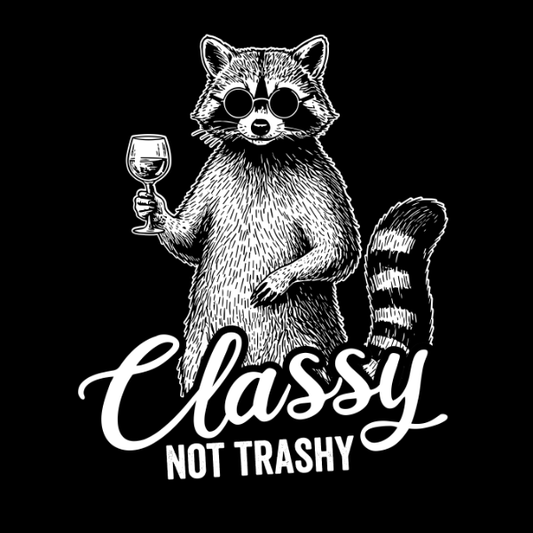 Classy Not Trashy