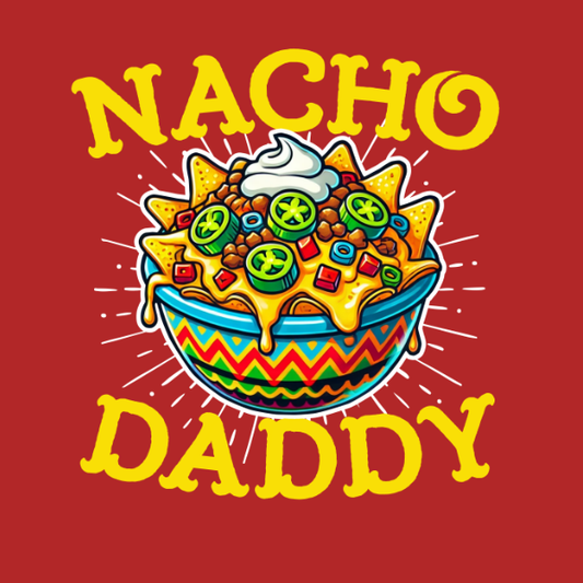 Nacho Daddy T-Shirt