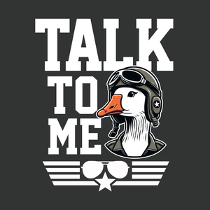 Talk to Me Goose T-Shirt