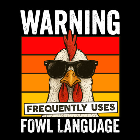 Warning Fowl Language