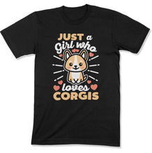 Load image into Gallery viewer, Just a Girl who loves corgis shirt
