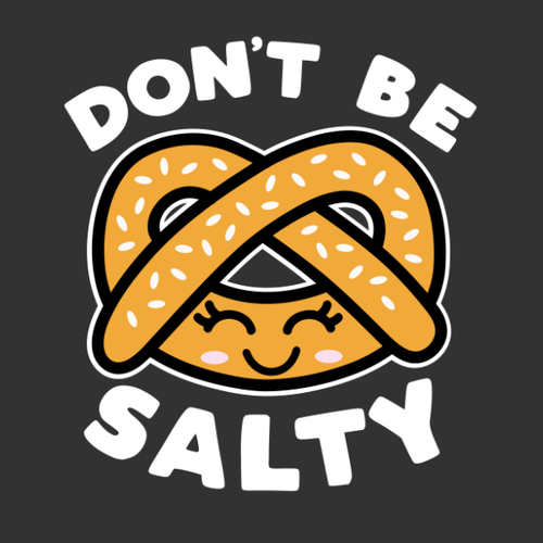 Don't Be Salty Pretzel Kawaii