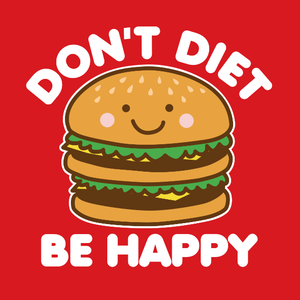 Don't Diet Be Happy
