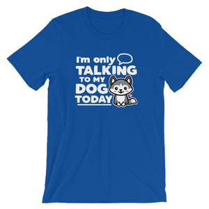Only Talking To My Dog