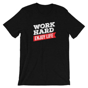 Work Hard Enjoy Life Shirt