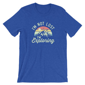 I'm Not Lost I'm Exploring Shirt