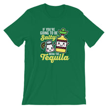 Load image into Gallery viewer, If you&#39;re going to be salty bring the tequila shirt