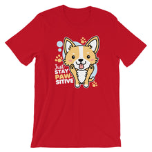 Load image into Gallery viewer, Just Stay Pawsitive Corgi Shirt