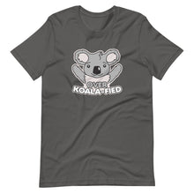 Load image into Gallery viewer, Over Koala-Fied