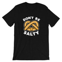 Load image into Gallery viewer, Don&#39;t Be Salty Pretzel Kawaii Shirt