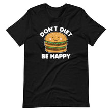 Load image into Gallery viewer, Don&#39;t Diet Be Happy
