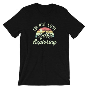 I'm Not Lost I'm Exploring Shirt