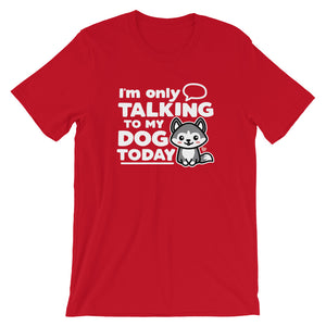 Only Talking To My Dog