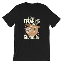 Load image into Gallery viewer, I Just Freaking Love Sloths Shirt